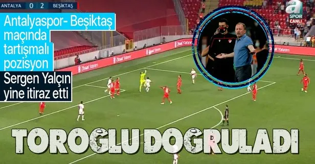 Antalyaspor - Beşiktaş maçında tartışmalı pozisyon! Sergen Yalçın itiraz etti, Erman Toroğlu doğruladı