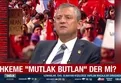 CHP'de ''24 Ekim'' hazırlığı... Mahkeme mutlak butlan der mi?